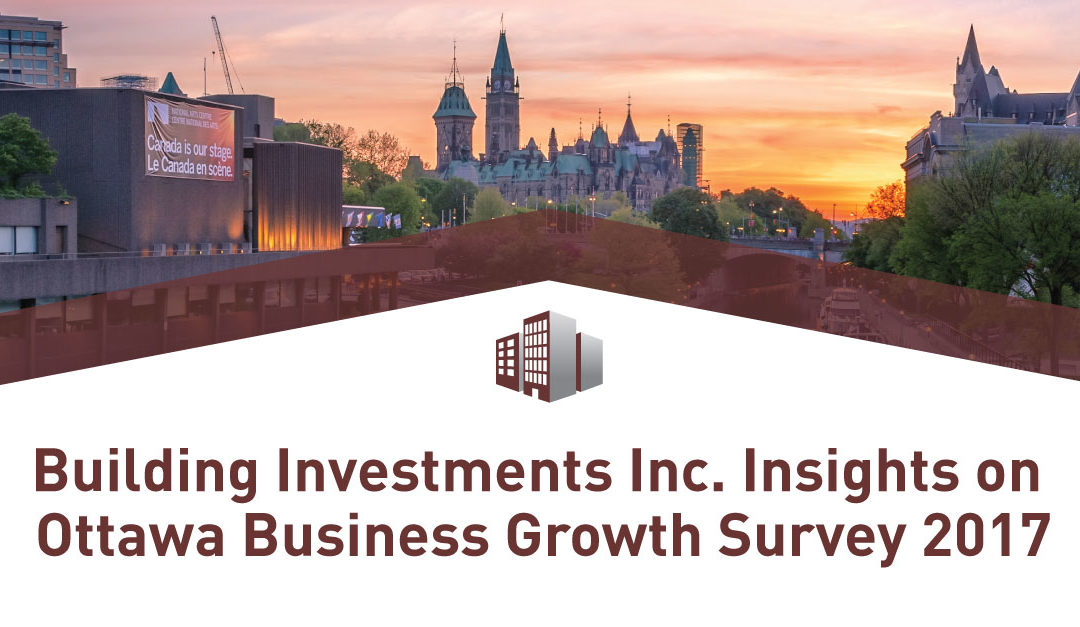 Building Investments Inc. insights on Ottawa Business Growth Survey 2017