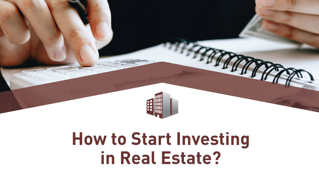 How to Start Investing in Real Estate?