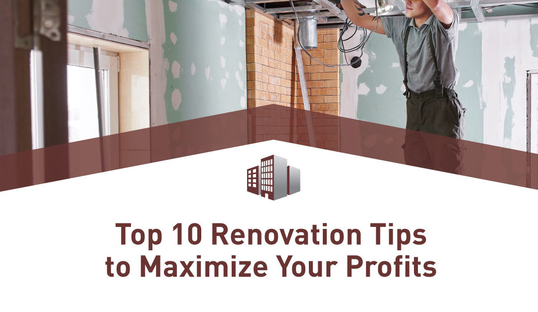 Top 10 Renovation Tips to Maximize Your Profits