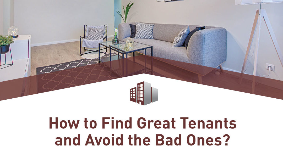 How to find great tenants and avoid the bad ones?