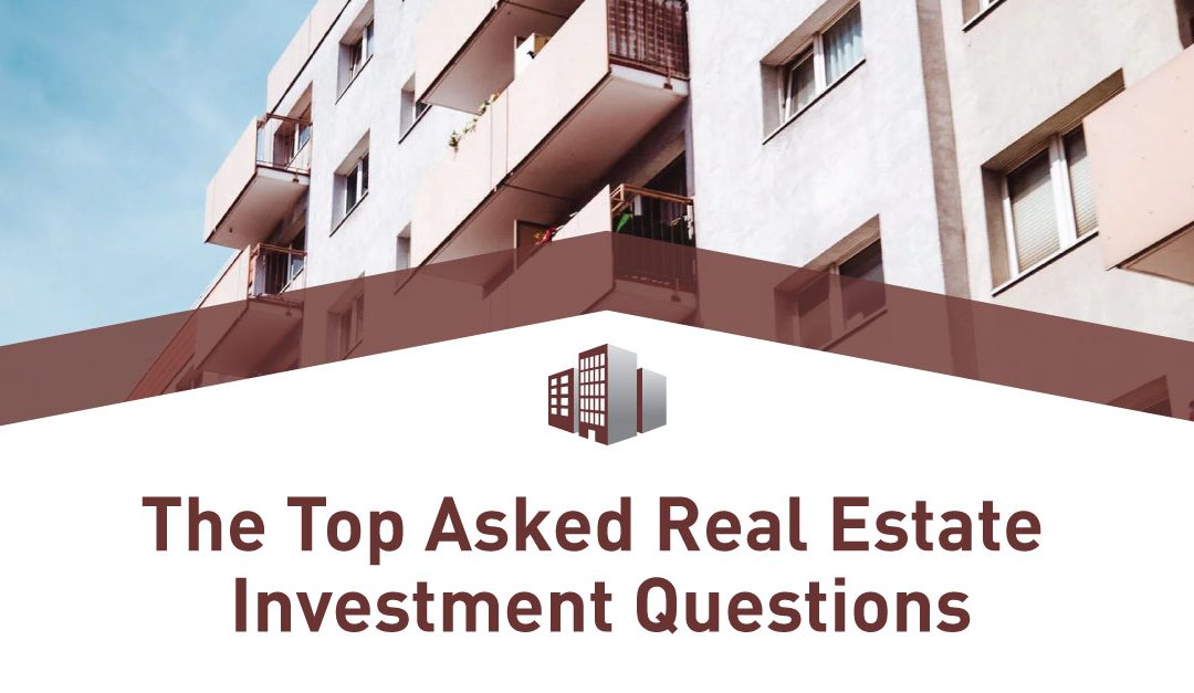 The Top Asked Real Estate Investment Questions